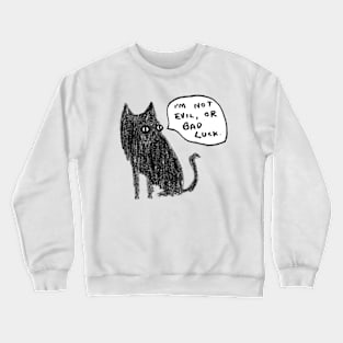 Black Cats Aren't Evil Crewneck Sweatshirt